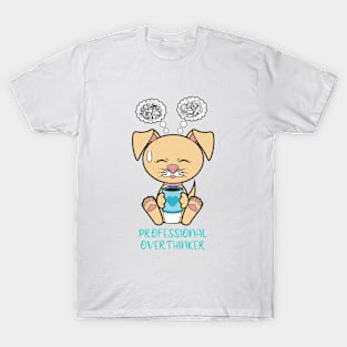 Professional Overthinker, cute dog T-Shirt